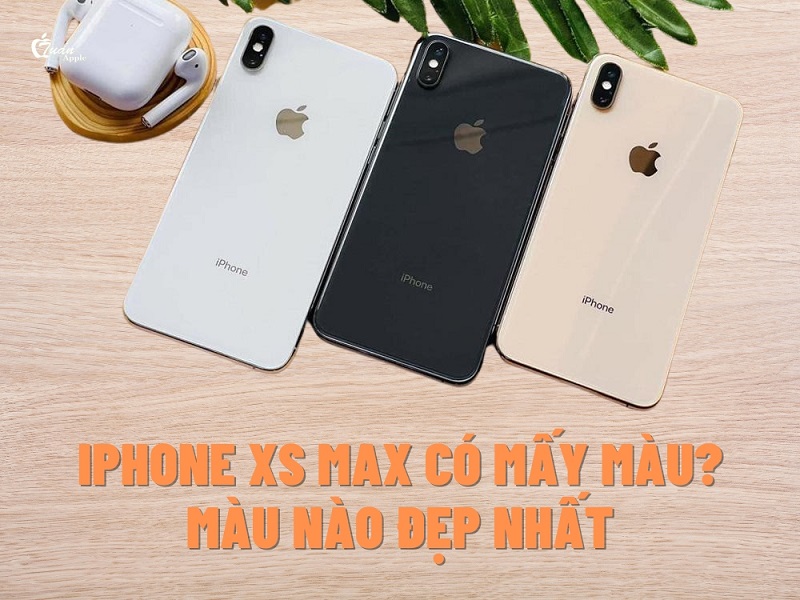 iPhone XS Max có mấy màu? Màu nào đẹp nhất?