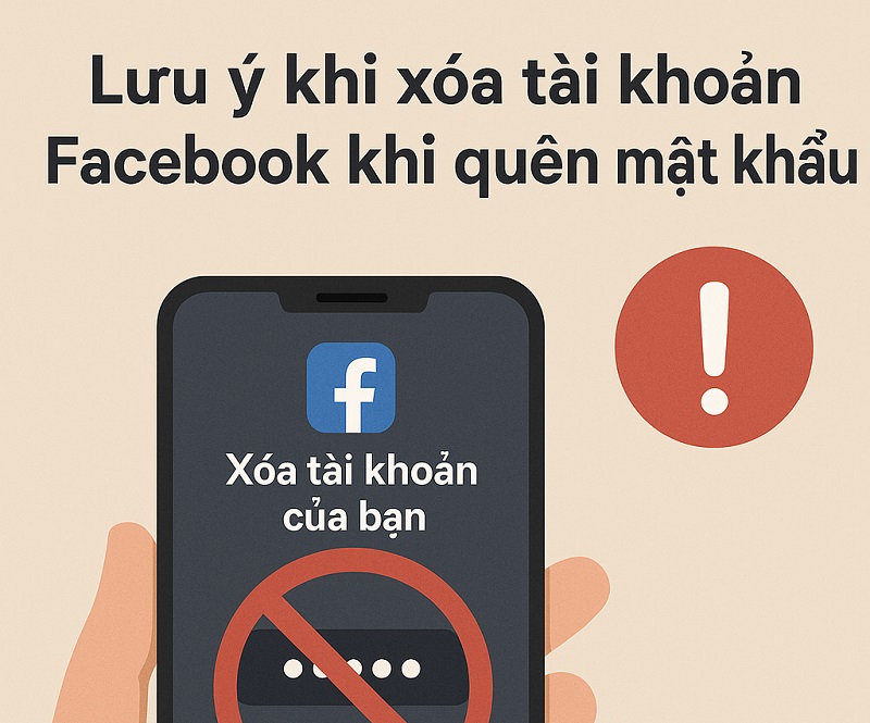 Lưu ý khi xóa tài khoản Facebook khi quên mật khẩu trên điện thoại