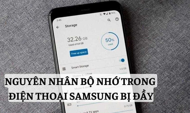 Một số nguyên nhân điện thoại samsung bị đầy bộ nhớ